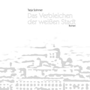 Das Verbleichen der weissen Stadt- Buch Cover